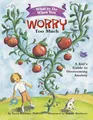 Produktbild: What to Do When You Worry Too Much: A Kid's Guide to  by Dawn Huebner 1591473144