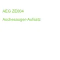 Produktbild: AEG ZE004 Aschesauger-Aufsatz (7319599035854)