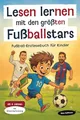 Produktbild: Lesen lernen mit den größten Fußballstars: Fußball-Erstlesebuch mit Silbenmarkierung für Kinder ab 6 Jahren – ideal zur Einschulung und als Geschenk für kleine Fußballfans.