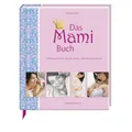 Produktbild: Das Mami Buch: Schwangerschaft, Geburt und die zehn Monate danach (Alben & Geschenke fürs Baby)