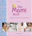 Produktbild: Das Mami Buch: Schwangerschaft, Geburt und die zehn Monate danach Schwan 1400020