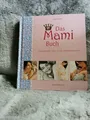 Produktbild: Das Mami-Buch : Schwangerschaft, Geburt und die Monate danach. begleitet von der