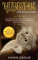 Produktbild: Katrin Ziegler | Katzenerziehung für Einsteiger: Das Verhalten Ihrer Katze...