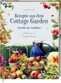 Produktbild: Rezepte aus dem Cottage Garden Genieße das Landleben