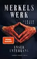 Produktbild: Merkels Werk - Unser Untergang