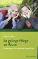 Produktbild: So gelingt Pflege zu Hause ~ Claudia Keller ~  9783497023875