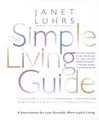 Produktbild: The Simple Living Guide: A Sourcebook for Less Stressful, More Joyful Living