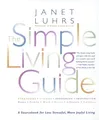 Produktbild: The Simple Living Guide: A Sourcebook for Less Stressf by Janet Luhrs 0553067966