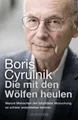 Produktbild: Belletristik Die mit den Wölfen heulen Warum Menschen der totalitären Versuchung so Boris Cyrulnik