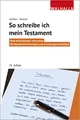 Produktbild: So schreibe ich mein Testament: Ohne Rechtsanwalt, ohne Notar; Mit Musterformulierungen und Gestaltungsvorschlägen; Walhalla Rechtshilfen