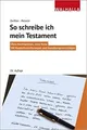 Produktbild: So schreibe ich mein Testament: Ohne Rechtsanwalt, ohne ... | Buch | Zustand gut