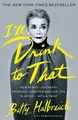 Produktbild: I'll Drink to That: New York's Legendary Personal by Halbreich, Betty 0349006016