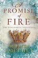 Produktbild: A Promise of Fire: Enter an addictive world of romantic fantasy (The Kingmaker Chronicles)