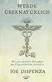 Produktbild: Werde übernatürlich | Dispenza, Joe | Gebunden | 9783867283250