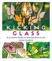 Produktbild: Kicking Glass: A Creative Guide to Stained Glass Craft