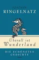 Produktbild: Joachim Ringelnatz, Überall ist Wunderland - Die schönsten Gedichte (Geschenkbuch Gedichte und Gedanken, Band 1)