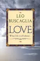 Produktbild: Love: What Life Is All About von Leo F. Buscaglia | Buch | Zustand sehr gut