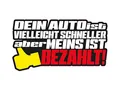 Produktbild: NetSpares 1 x Aufkleber Dein Auto Ist Vielleicht Schneller Aber Meins Ist Bezahlt Sticker