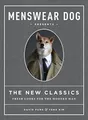 Produktbild: Menswear Dog Presents the New Classics: Fresh Looks for the Modern Man