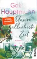 Produktbild: Unsere allerbeste Zeit von Gaby Hauptmann ☆Zustand Sehr Gut☆