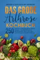 Produktbild: Gesund & glücklich mit Arthrose! Das große Arthrose Kochbuch mit 250 einfachen & alltagstauglichen Arthrose Rezepten: Gelenkschmerzen & Rheuma lindern durch gesunde & entzündungshemmende Ernährung