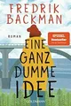 Produktbild: Eine ganz dumme Idee: Roman von Backman, Fredrik | Buch | Zustand akzeptabel