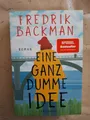 Produktbild: Fredrik Backman: Eine ganz dumme Idee (9783442493470)
