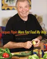 Produktbild: Jacques Pépin Jacques Pépin More Fast Food My Way (Gebundene Ausgabe)