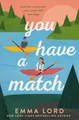 Produktbild: Emma Lord You Have A Match (Taschenbuch)