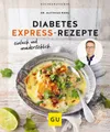 Produktbild: Ratgeber Diabetes Expressrezepte So halten Sie Ihren Blutzucker im Gleichgewich med. Matthias Riedl