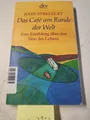 Produktbild: Das Café am Rande der Welt: eine Erzählung über den Sinn des Lebens John, Strele