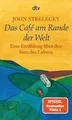 Produktbild: Das Café am Rande der Welt: eine Erzählung über den Sinn des Lebens John, Strele