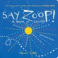 Produktbild: Say Zoop!: A Book of Sound―Board Book Edition (Herve Tullet)