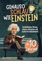 Produktbild: Genauso schlau wie Einstein: Verblüffendes Wissen, clevere Antworten und starke Persönlichkeiten - Ab 10 Jahren
