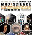 Produktbild: Theodore Gray's Completely Mad Science: Experiments You Can Do at Home but Probably Shouldn't: The Complete and Updated Edition
