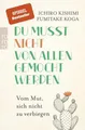 Produktbild: Du musst nicht von allen gemocht werden ~ Ichiro Kishimi ~  9783499634055