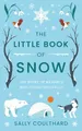 Produktbild: Sally Coulthard The Little Book of Snow (Taschenbuch)