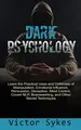 Produktbild: Dark Psychology: Learn the Practical Uses and Defenses of Manipulation, Emotional Influence, Persuasion, Deception, Mind Control, Covert NLP, Brainwashing, and Other Secret Techniques