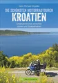 Produktbild: Motorradtouren Kroatien: Traumhafte Küstenstraßen, kurvenreiche Bergpässe, atemberaubende Landschaften und mediterranes Lebensgefühl. Zwölf ... ... zwischen Istrien und Süddalmatien