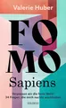 Produktbild: FOMO Sapiens - Verpassen wir die heile Welt? Valerie Huber