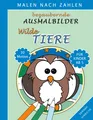 Produktbild: Bezaubernde Ausmalbilder Malen nach Zahlen - Wilde Tiere (Buch)