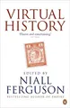 Produktbild: Virtual History: Alternatives and C..., Ferguson, Niall
