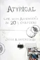 Produktbild: Atypical: Life with Asperger's in 20 1/3 Chapters
