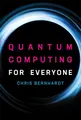 Produktbild: Quantum Computing for Everyone (Mit Press)