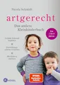 Produktbild: artgerecht - Das andere Kleinkinderbuch: Gefühle liebevoll begleiten - Entwicklungsschritte verstehen - Mit Kindern wachsen. - Von 1 bis 6 Jahren. (