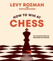 Produktbild: Levy Rozman GothamChess How to Win At Chess (Gebundene Ausgabe)