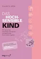 Produktbild: Das hochsensible Kind: Wie Sie auf die besonderen Schwächen und Bedürfnisse Ihres Kindes eingehen