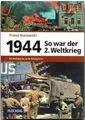 Produktbild: 1944 – So war der 2. Weltkrieg: Die Rückzüge bis an die Reichsgrenzen