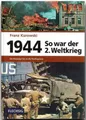 Produktbild: So war der 2. Weltkrieg 1944, Franz Kurowski