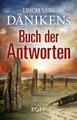Produktbild: Erich von Dänikens Buch der Antworten ~ Erich Von Däniken ~  9783864458453